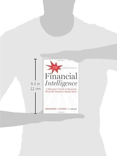 Financial Intelligence, Revised Edition: A Manager's Guide to Knowing What the Numbers Really Mean