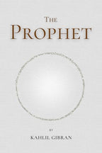 The Prophet: by Kahlil Gibran