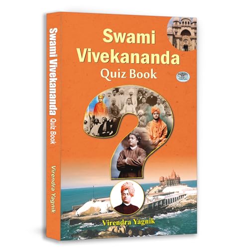 Swami Vivekananda Quiz Book | 1000+ MCQs and Questions on His Life, Timeless Teachings, Vedanta Philosophy and Speeches for Students and Aspirants