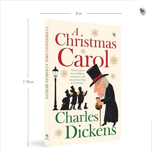 A Christmas Carol by Charles Dickens - A Timeless Holiday Classic | Love and Compassion | A Gripping Story of Redemption and Forgiveness | Victorian England | A Masterpiece on Generosity and Empathy | Classic Literature