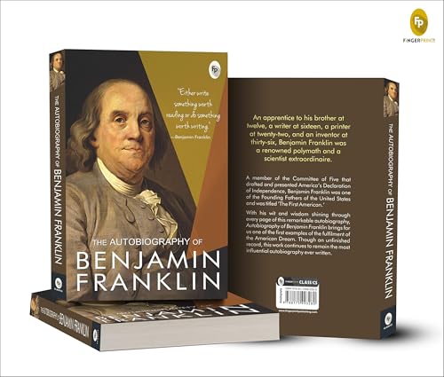 The Autobiography of Benjamin Franklin: Founding Father's Life Story | American Statesman | Enlightenment Thinker | Self-Made Man | Historical Memoir | Revolutionary Era