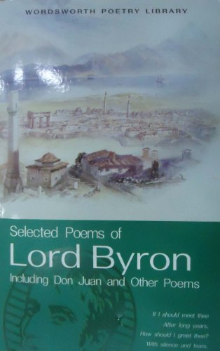 Selected Poems of Lord Byron: Including Don Juan and Other Poems
