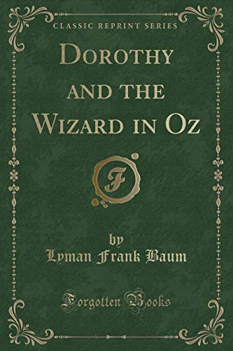 Dorothy and the Wizard in Oz (Classic Reprint)