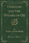 Dorothy and the Wizard in Oz (Classic Reprint)