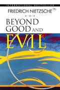 Beyond Good and Evil: Prelude to a Philosophy of the Future