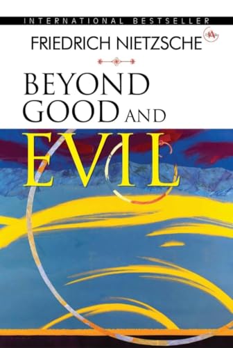 Beyond Good and Evil: Prelude to a Philosophy of the Future