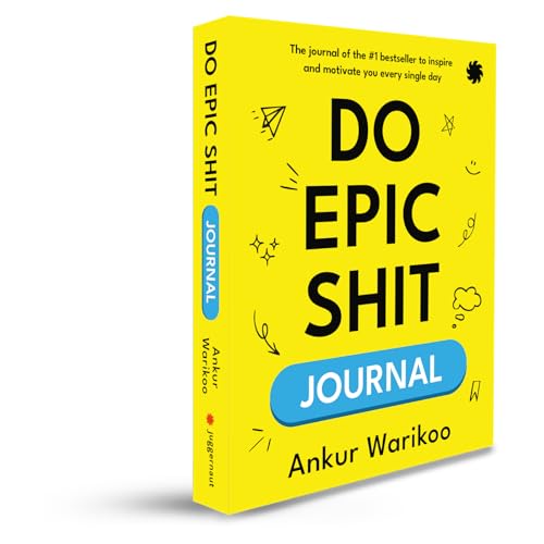 Do Epic Sh#t Journal: The Ultimate Guide to Overcoming Laziness, Boosting Productivity & Mastering Time Management - Inspired by Ankur Warikoo's Bestseller