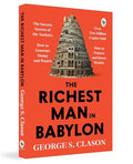 The Richest Man in Babylon – George S. Clason | The Classic Guide to Financial Freedom, Wealth Building & Money Management | Complete Original Classic – Premium Paperback Edition