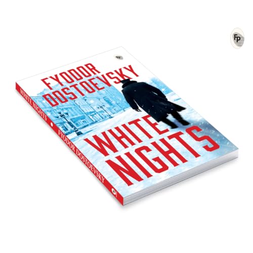White Nights – Fyodor Dostoyevsky | Bestselling Masterpiece | A Haunting Journey Through Love & Solitude – Fingerprint Original Premium Classic Edition