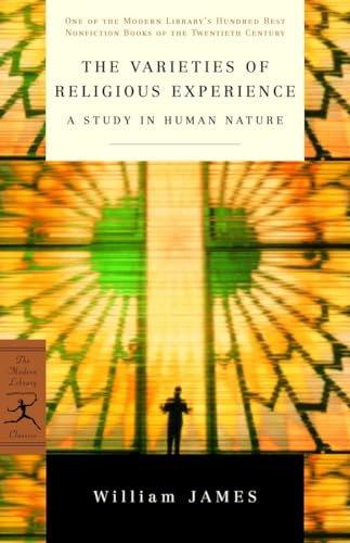 The Varieties of Religious Experience: A Study in Human Nature