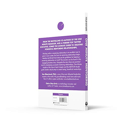 One Minute Mentoring : How to find and work with a mentor - and why you’ll benefit from being one
