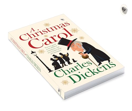 A Christmas Carol by Charles Dickens - A Timeless Holiday Classic | Love and Compassion | A Gripping Story of Redemption and Forgiveness | Victorian England | A Masterpiece on Generosity and Empathy | Classic Literature