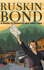 Ruskin Bond A Murder In Mussoorie And other Tales