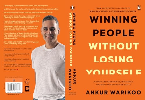 Winning People Without Losing Yourself: From the Bestselling Author of Make Epic Money and Build an Epic Career, Ankur Warikoo