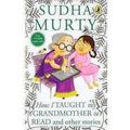 How I Taught My Grandmother to Read: And Other Stories