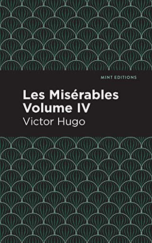 Les Miserables Volume IV: 4 (Mint Editions)