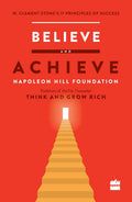 Believe and Achieve: W. Clement Stone's 17 Principles of Success