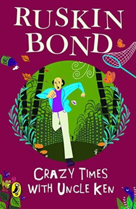 Ruskin Bond Crazy Times with Uncle Ken