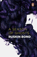 Ruskin Bond A Season of Ghosts