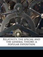 Relativity, the Special and the General Theory; A Popular Exposition