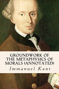 Groundwork of the Metaphysics of Morals