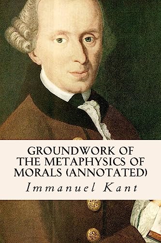 Groundwork of the Metaphysics of Morals by Kant, Immanuel
