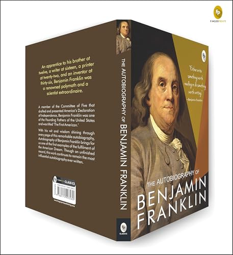The Autobiography of Benjamin Franklin: Founding Father's Life Story | American Statesman | Enlightenment Thinker | Self-Made Man | Historical Memoir | Revolutionary Era