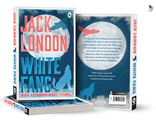 White Fang by Jack London – English | Thrilling Adventure Story | Timeless Classic Story of Survival/ Self-Discovery | Wild Wolf Dog | Masterpiece of American Literature