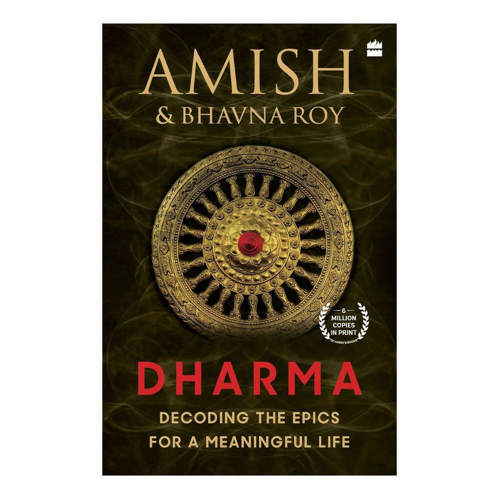 Dharma: Decoding the Epics for a Meaningful Life by Amish Tripathi & Bhavna Roy