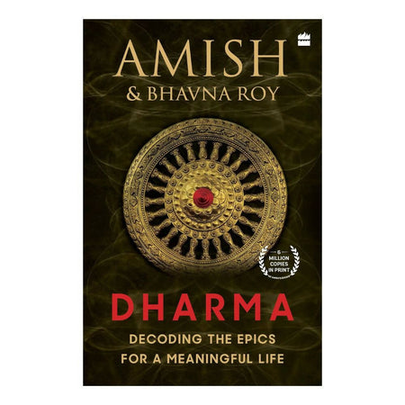 Dharma: Decoding the Epics for a Meaningful Life by Amish Tripathi & Bhavna Roy