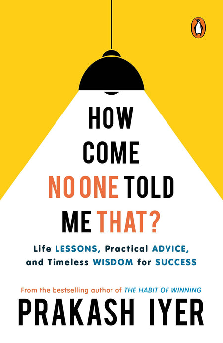 How Come No One Told Me That: Life Lessons, Practical Advice And Timeless Wisdom For Success | Personal Development Book To Help You In Career Management