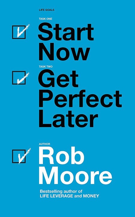 Start Now Get Perfect Later