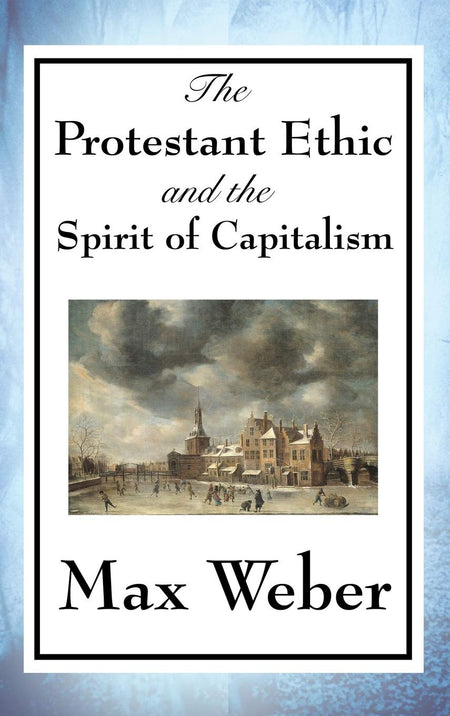 The Protestant Ethic And The Spirit Of Capitalism