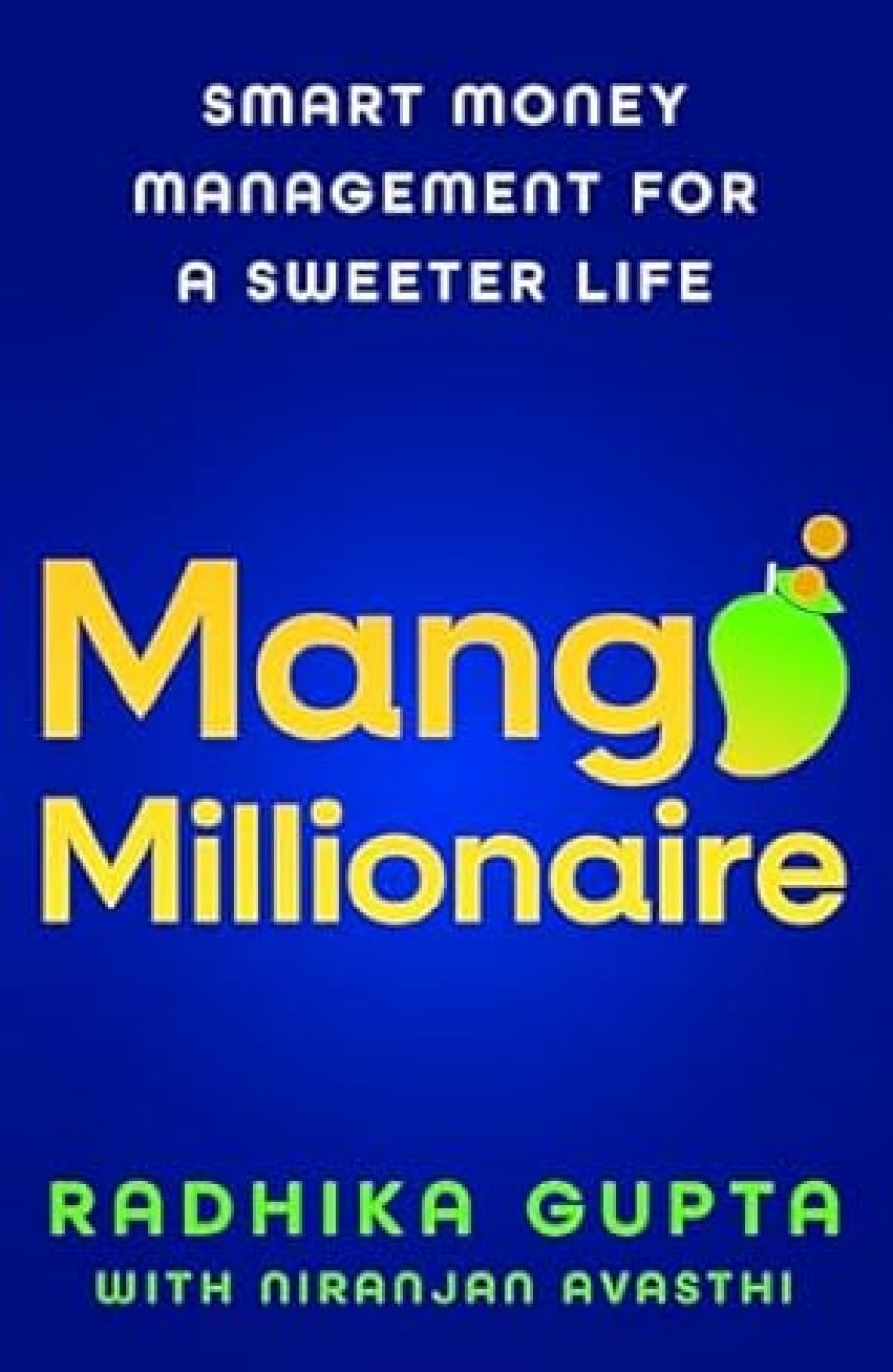 Mango Millionaire:: Smart Money Management for a Sweeter Life