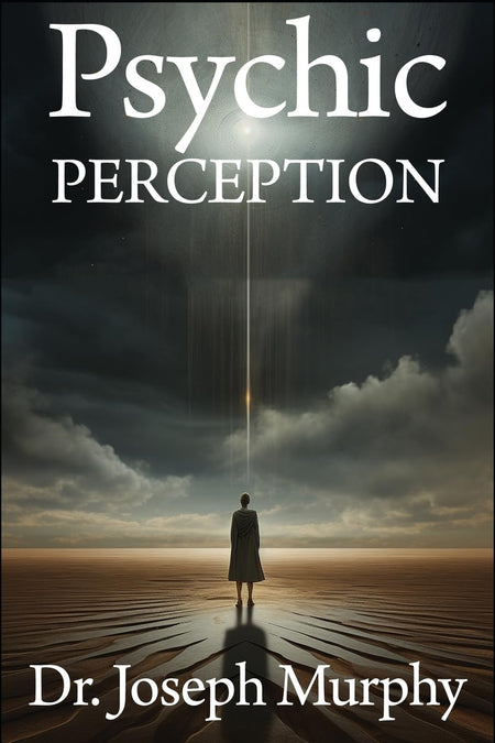 Psychic Perception: The Magic Of Extrasensory Power