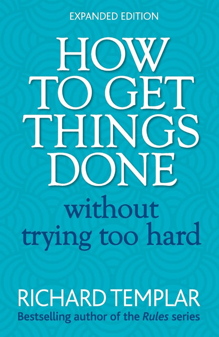 How To Get Things Done Without Trying Too Hard