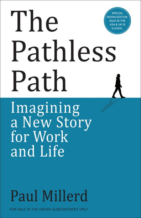 The Pathless Path: Imagining A New Story For Work And Life (English)