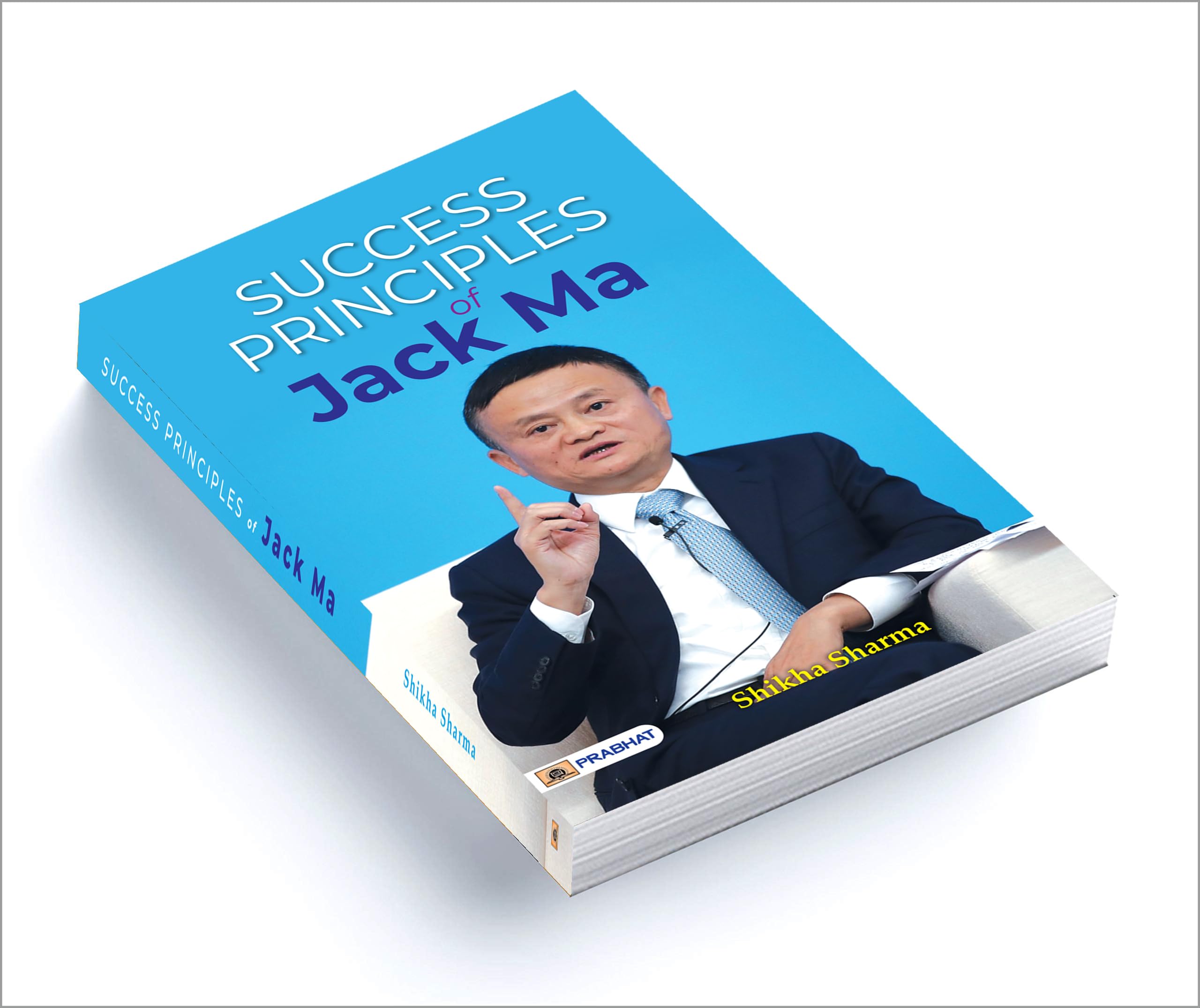 Success Principles of Jack Ma: Chinese Businessman Ma Yun and Alibaba Empire (Biography & Success Story of Alibaba Group)