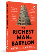 The Richest Man in Babylon – George S. Clason | The Classic Guide to Financial Freedom, Wealth Building & Money Management | Complete Original Classic – Premium Paperback Edition