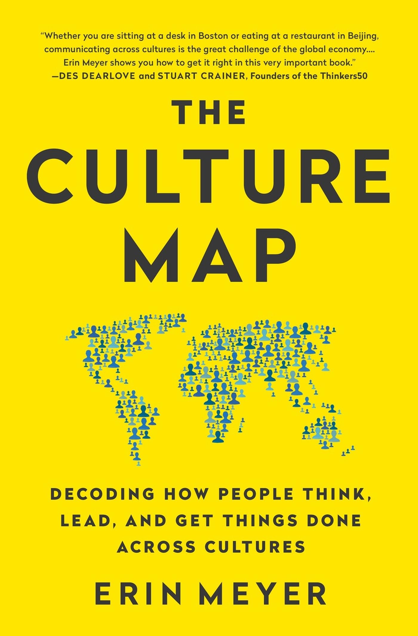 CULTURE MAP : DECODING HOW PEOPLE THINK,