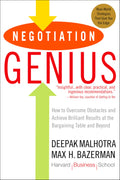 Negotiation Genius: How to Overcome Obstacles and Achieve Brilliant Results at the Bargaining Table and Beyond