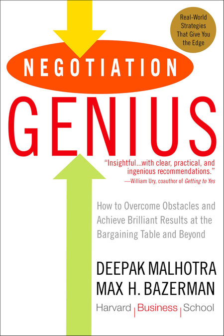 Negotiation Genius: How To Overcome Obstacles And Achieve Brilliant Results At The Bargaining Table And Beyond