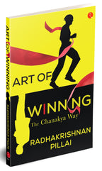 ART OF WINNING: THE CHANAKYA WAY