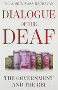Dialogue of the Deaf: The Government and the RBI