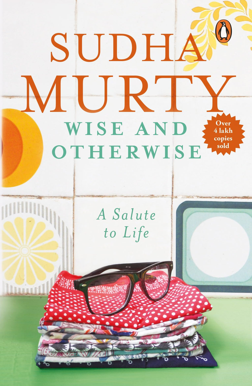 Wise & Otherwise: A Salute to Life