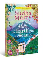 How the Earth Got Its Beauty: Puffin Chapter Book: Gorgeous new full colour, illustrated chapter book for young readers from ages 5 and up by Sudha Murty