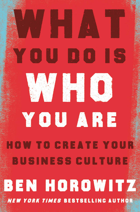 What You Do Is Who You Are: How To Create Your Business Culture