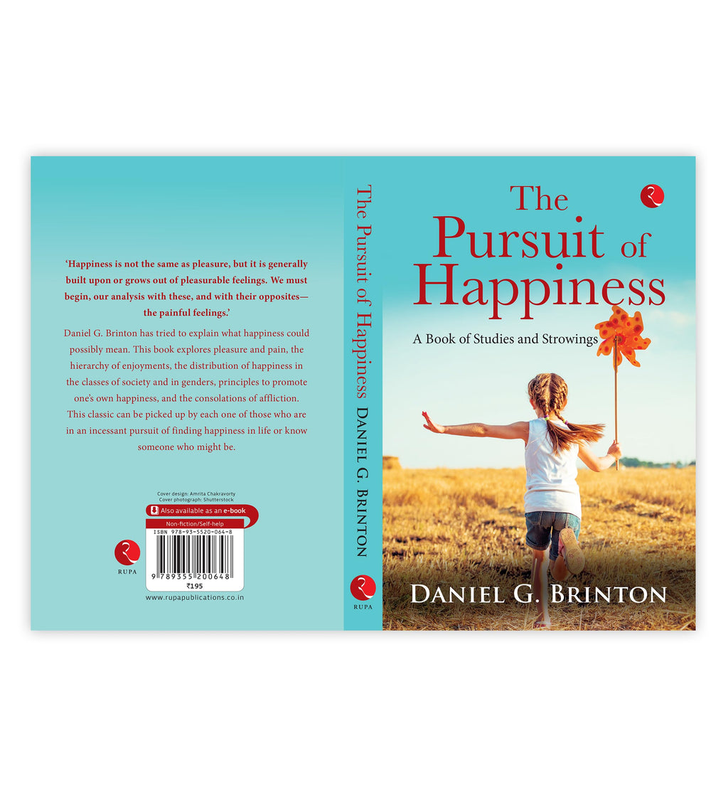 The Pursuit of Happiness: A Book of Studies and Strowings