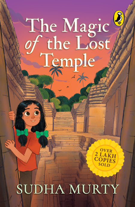 The Magic Of The Lost Temple: Illustrated, easy to read and much-loved first full length children’s fiction novel by Sudha Murty for ages 8–12 By Sudha Murty