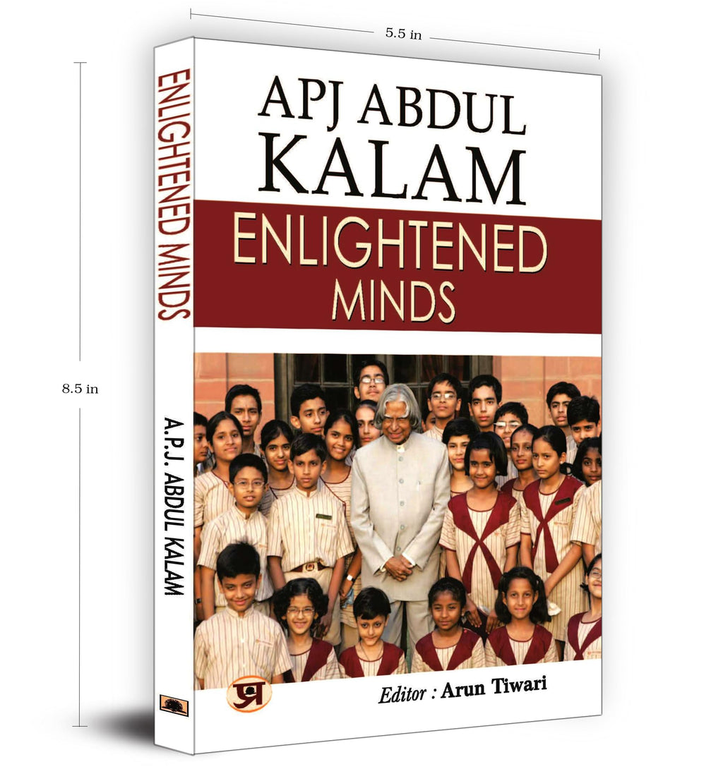 Enlightened Minds: Discover the Essence of Kalam's Philosophy, Which Transcends Boundaries and Inspires Generations by A.P.J. Abdul Kalam